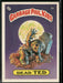 1985 Topps Garbage Pail Kids Series 1 #5a Dead Ted