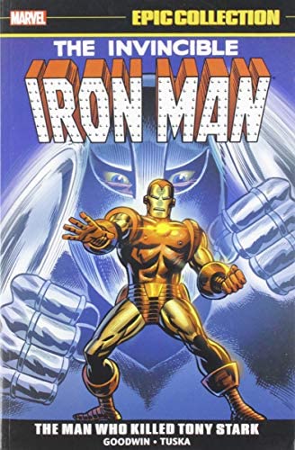 The Invincible Iron Man: The Man Who Killed Tony Stark