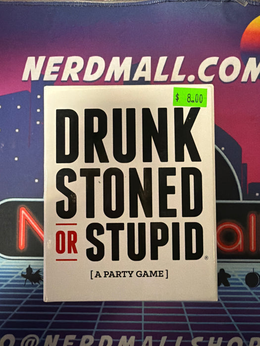 Drunk Stoned or Stupid