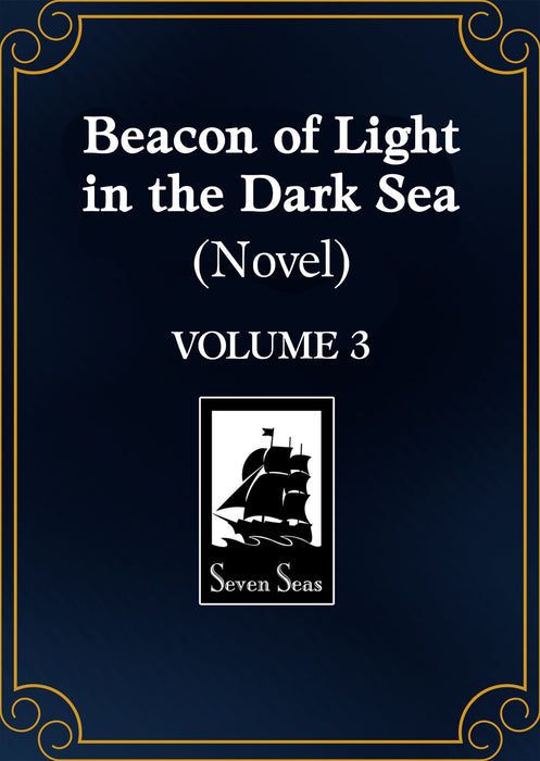 Beacon Of Light In The Dark Sea (Novel) Vol. 3