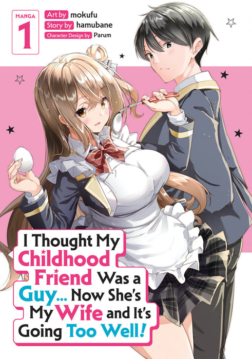 I Thought My Childhood Friend Was A Guy... Now She'S My Wife And It'S Going Too Well! (Manga) Vol. 1