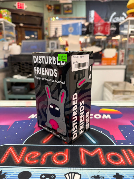 Disturbed Friends