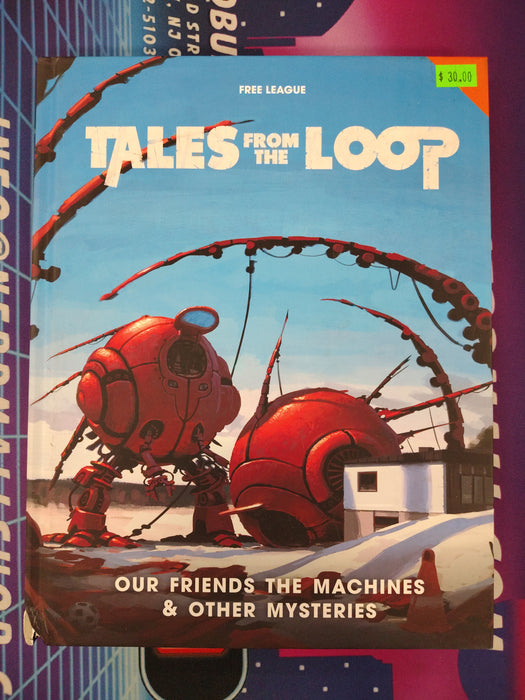 Tales from the Loop RPG: Our Friends the Machines & Other Mysteries