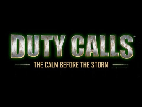 Duty Calls: The Calm Before the Storm